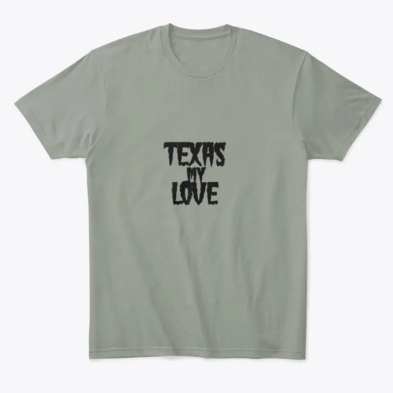 TEXAS MY LOVE T-SHIRT 